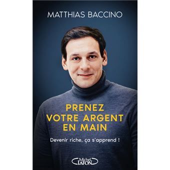 Télécharger Prenez votre argent en main - Devenir riche, ça s'apprend ! epub